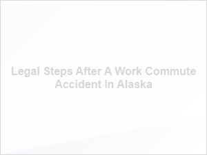 Navigating Legal Steps After a Work Commute Accident in Alaska